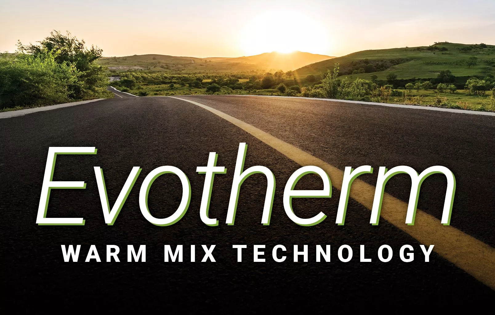 Evotherm – Environmentally Friendly Warm Mix Technology